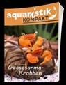 Geosesarma-Krabben - aquaristik KOMPAKT - Monika Rademacher ; Oliver Mengedoht - 9783911226066