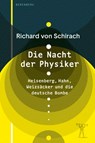Die Nacht der Physiker - Richard von Schirach ; Heinrich von Berenberg - 9783911327015