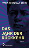 Das Jahr der Rückkehr - Ivana Akotowaa Ofori - 9783911361033