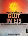 Glut im Eis - Inge Ruth Marcus - 9783911422031