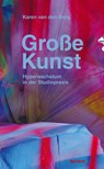 Große Kunst - Karen Van Den Berg - 9783911804028