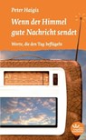 Wenn der Himmel gute Nachricht sendet - Peter Haigis - 9783920207957