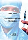 Das Impfschaden-Syndrom - Tinus Smits - 9783921383704