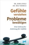 Gefühle verstehen, Probleme bewältigen - Dr. Doris Wolf ; Dr. Rolf Merkle - 9783923614851