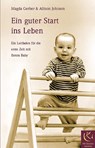 Ein guter Start ins Leben - Magda Gerber ; Allison Johnson - 9783924195458