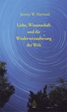 Liebe, Wissenschaft und die Wiederverzauberung der Welt - Jeremy Hayward - 9783924195533