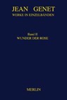 Werke in Einzelbänden 2. Wunder der Rose - Jean Genet - 9783926112972