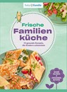 Baby und Familie: Frische Familienküche - Wort & Bild Verlag - 9783927216792