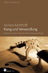 Klang und Verwandlung - Jochen Kirchhoff - 9783927369474