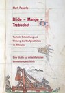 Blide - Mange - Trebuchet: Technik, Entwicklung und Wirkung des Wurfgeschützes im Mittelalter - Mark Feuerle - 9783928186780