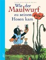 Wie der Maulwurf zu seinen Hosen kam - Eduard Petiska ; Zdenek Miler - 9783928885850