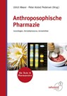 Anthroposophische Pharmazie - Ulrich Meyer ; Peter Alsted Pedersen - 9783928914314