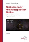 Meditation in der Anthroposophischen Medizin - Michaela Glöckler - 9783928914413