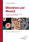 Mikrobiom und Mensch - Thomas Hardtmuth - 9783928914420