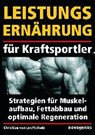 Leistungsernährung für Kraftsportler - Christian von Löffelholz - 9783929002331
