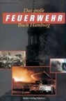 Das große Feuerwehr Buch Hamburg - Matthias Schmoock - 9783929229370