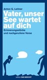Vater, unser See wartet auf dich - Anton G. Leitner - 9783929433395