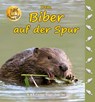Dem Biber auf der Spur - Heiderose Fischer-Nagel - 9783930038732