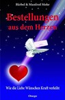 Bestellungen aus dem Herzen - Bärbel Mohr ; Manfred Mohr - 9783930243532