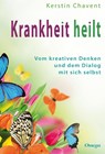 Krankheit heilt - Kerstin Chavent - 9783930243716