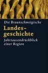 Die Braunschweigische Landesgeschichte - Horst-Rüdiger Jarck ; Gerhard Schildt - 9783930292288