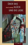 Über das Glück und die Liebe - Emil Ludwig - 9783930353453