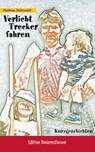 Verliebt Trecker fahren - Matthias Stührwoldt - 9783930413232