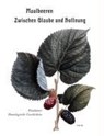 Maulbeeren - Zwischen Glaube und Hoffnung - Marina Heilmeyer ; Michael Seiler - 9783930752454