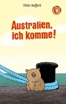 Australien, ich komme - Thilo Reffert - 9783931081829