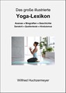 Das große illustrierte Yoga-Lexikon - Wilfried Huchzermeyer - 9783931172411