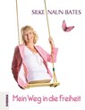 Mein Weg in die Freiheit - Silke Naun-Bates - 9783931560454