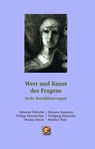 Wert und Kunst des Fragens - Susanne Gödecke ; Mariano Kasanetz ; Philipp Kleinfercher ; Wolfgang Christian Schneider - 9783932161919