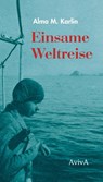 Einsame Weltreise - Alma M. Karlin - 9783932338755
