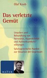 Das verletzte Gemüt - Olaf Koob - 9783932386428