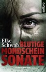 Blutige Mondscheinsonate - Elke Schwab ; Nils A. Werner - 9783932927867