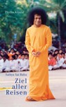 Sathya Sai Baba. Ziel aller Reisen - Phyllis Krystal - 9783932957642