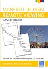 Remote Viewing - das Lehrbuch Teil 2 - Manfred Jelinski - 9783933305121