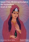 Quan Yins Meisterprinzipien für Gesundheit, Kraft und Fülle - Joshua David Stone - 9783933470720