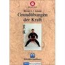 Grundübungen der Kraft - SCHMIDT,  Michael D. F. - 9783933928009