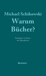 Warum Bücher? - Michael Schikowski - 9783934054592