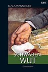 Schwaben-Wut - Klaus Wanninger - 9783934638815