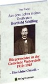 Aus dem Leben meines Grossvaters Berthold Schilling (1881-1968) - Bürgermeister der Gemeinde Weberstedt in Thüringen von 1910-1945 - FISCHER,  Thea - 9783934748859