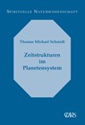 Zeitstrukturen im Planetensystem - Thomas Michael Schmidt - 9783934839328