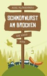 Schmorwurst am Brocken - Axel Klingenberg - 9783934896697