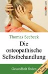 Die osteopathische Selbstbehandlung - Thomas Seebeck - 9783935367592