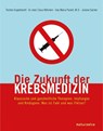 Die Zukunft der Krebsmedizin - Torsten Engelbrecht ; Claus Köhnlein ; Inez Maria Pandit ; Juliane Sacher - 9783935407304