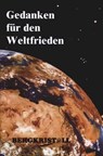 Gedanken für den Weltfrieden - Martin Fieber ; Hans H. Reinmöller ; Thomas Richter - 9783935422499