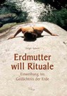 Erdmutter will Rituale - Holger Kalweit - 9783935581912