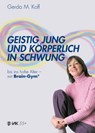 Geistig jung und körperlich in Schwung - Gerda Kolf - 9783935767705