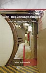 Der Regierungsbunker und seine Geschichte - Heinz Schönewald - 9783935873741